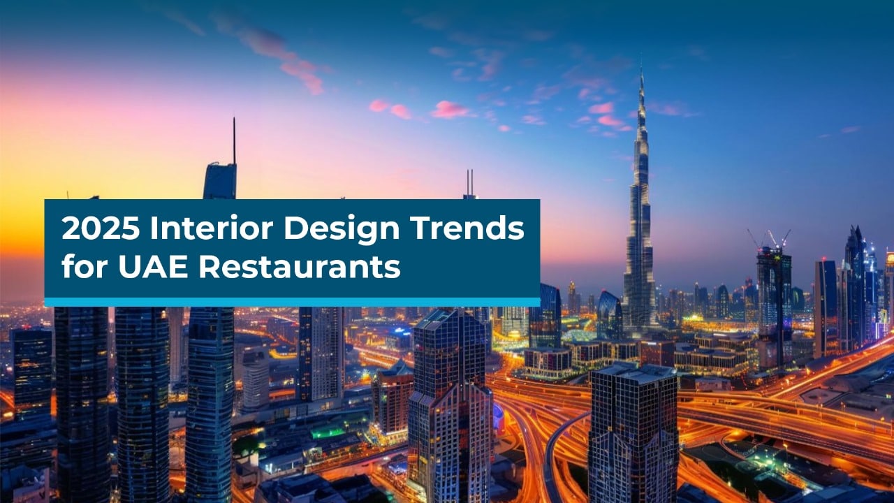 2025 Interior Design Trends for UAE Restaurants: Elevate Your Dining ...