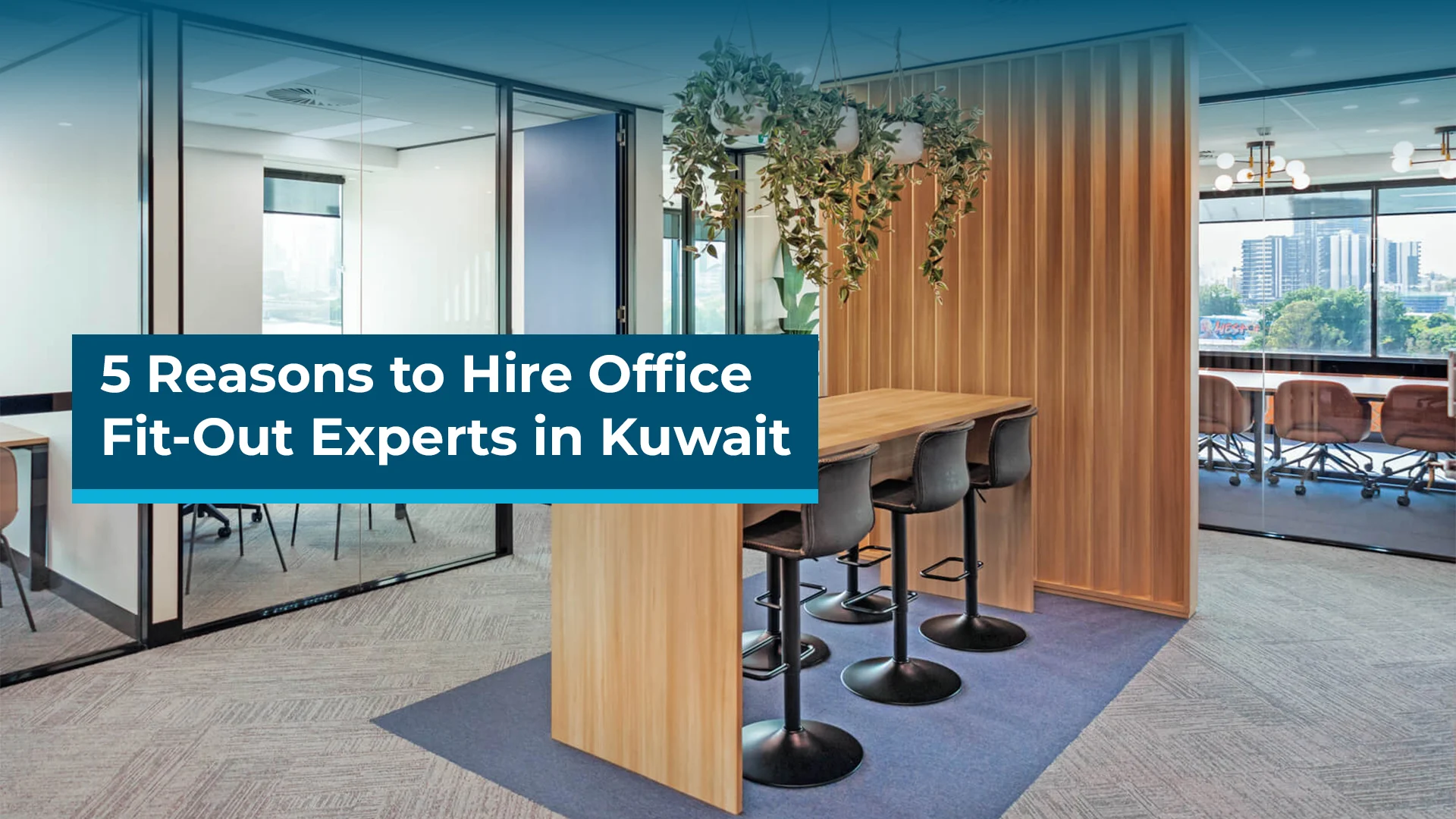 5 Reasons to Hire Office Fit-Out Contractors in Kuwait