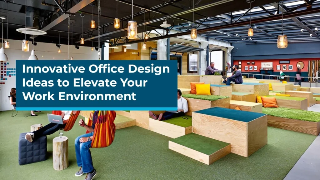 Innovative office design ideas to elevate your work environment