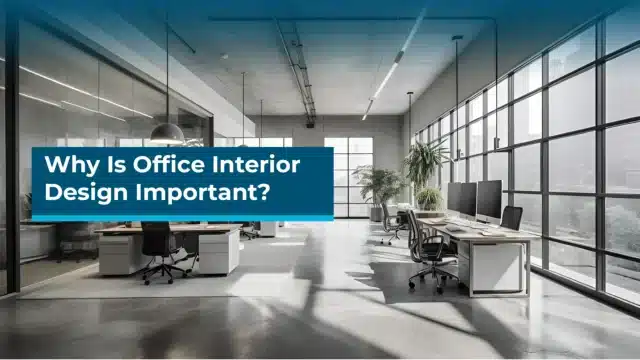 why is office interior design important