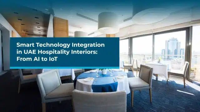 Smart Technology Integration in UAE Hospitality Interiors