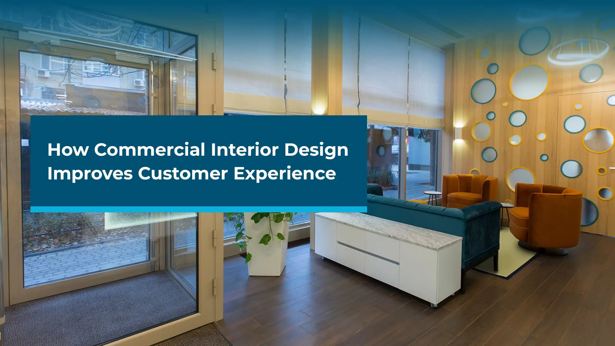Commercial Interior Design for Customer Experience