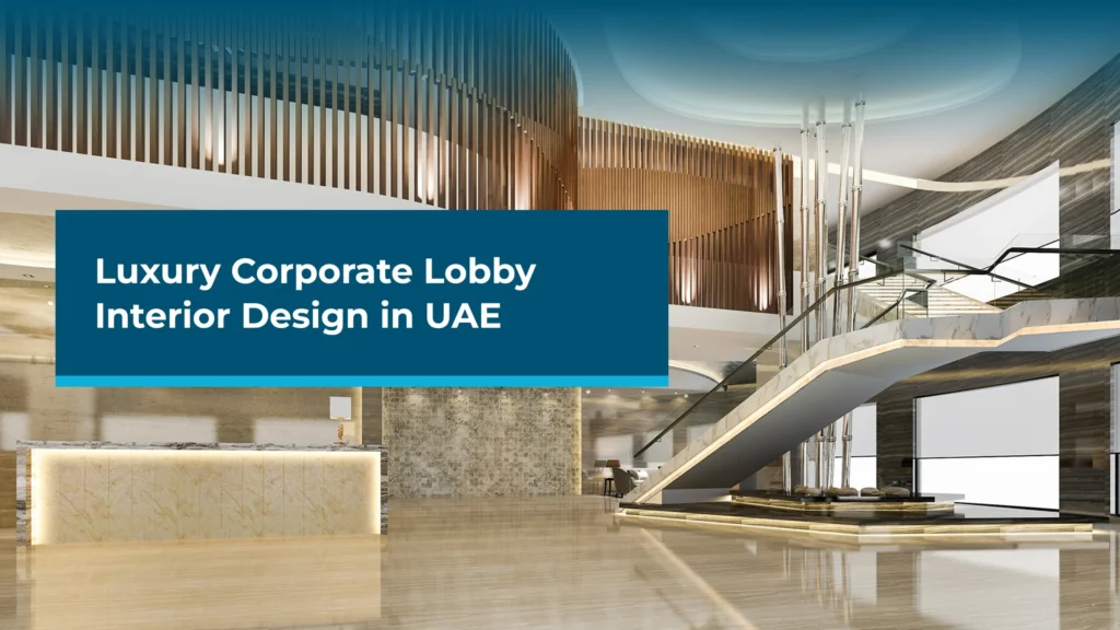 Luxury Corporate Lobby Interior Design in UAE