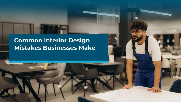 Common Interior Design Mistakes Businesses Make