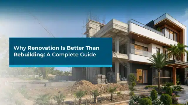 Why Renovation Is Better Than Rebuilding A Complete Guide