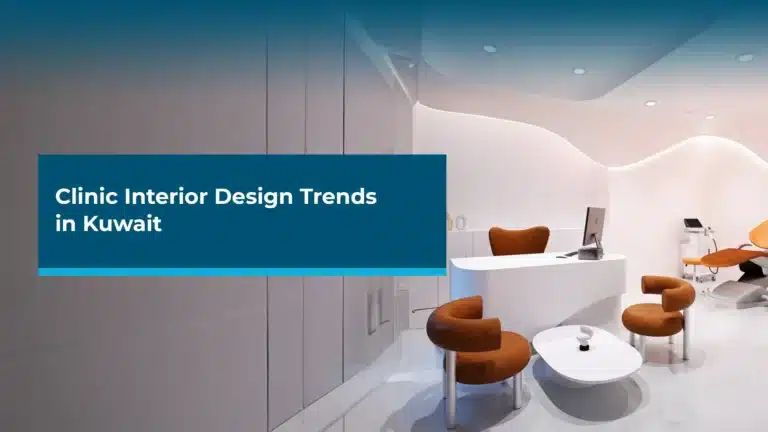 Clinic Interior Design Trends in Kuwait